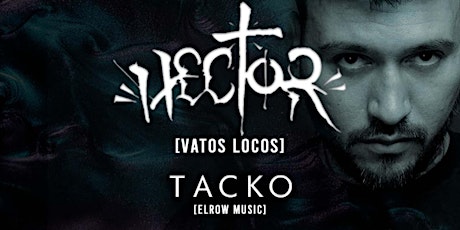 Imagen principal de Hector /Vatos Locos/ + Tacko  /Elrow Music/ CANCÚN