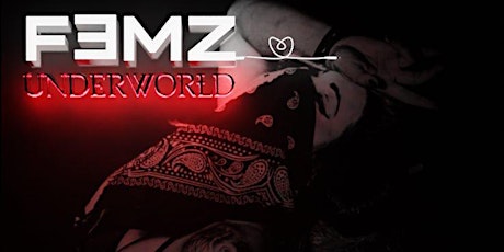 Rez and Freinds Presents:F3MZ-Underworld primary image