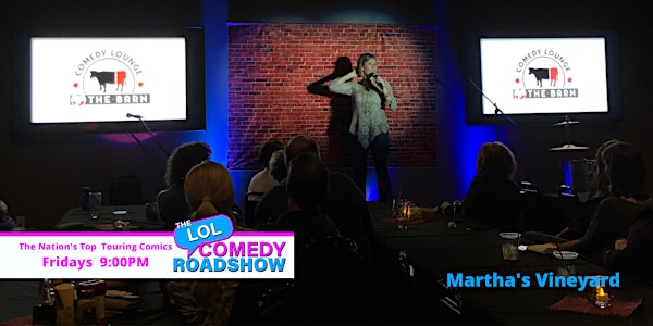 LOL Comedy Roadshow Comedy Lounge Martha's Vineyard