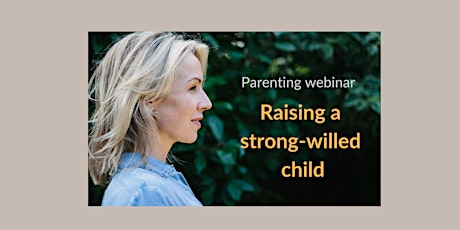 Raising a strong-willed child (online parenting webinar) primary image
