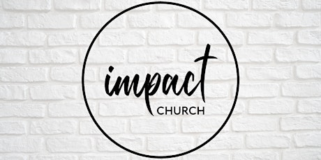 Impact Church - Sunday Service primary image