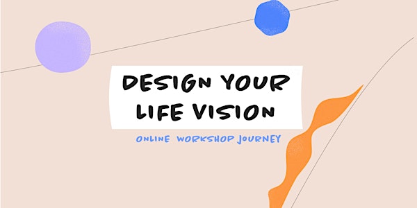 Life Vision Workshop Journey