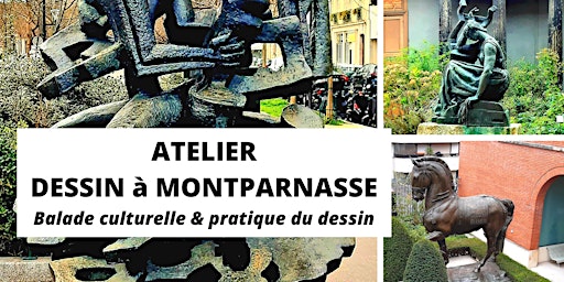 Atelier dessin et balade culturelle Montparnasse et musée Bourdelle