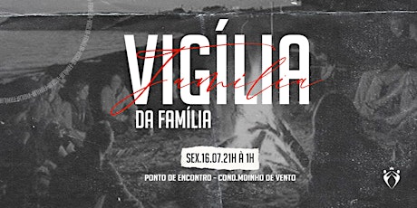 Imagem principal do evento Vigília da Família