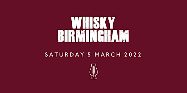 Whisky Birmingham 2022  **WAITING LIST**
