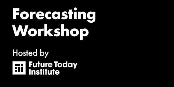 Forecasting Workshop with Amy Webb's Future Today Institute
