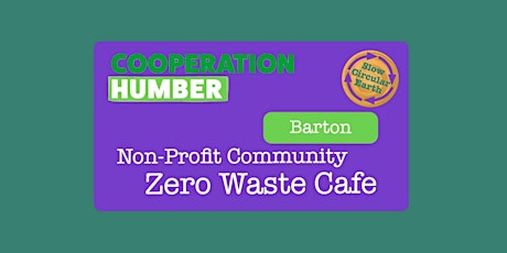 Zero Waste Cafe (Barton-Upon-Humber) tickets