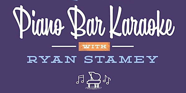 Piano  Karaoke with Ryan Stamey
