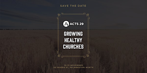 Acts 29 Conference 2021 - Growing Healthy Churches