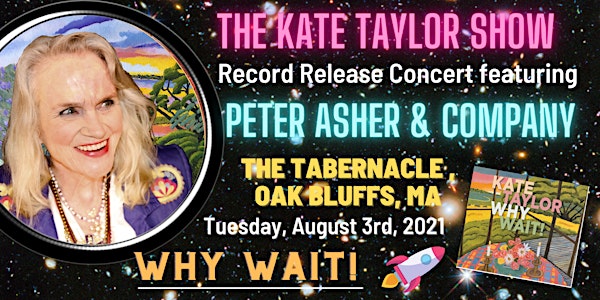 Kate Taylor Album Release Concert with Peter Asher and Other Special Guests