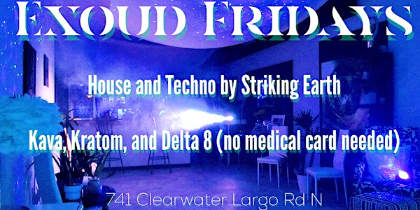 2nd Fridays w/Striking Earth at eXoud Botanical Lounge