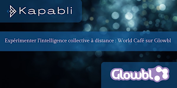 Expérimenter l’intelligence collective à distance : World Café sur Glowbl