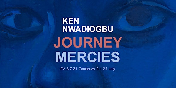 Private View: Ken Nwadiogbu - Journey Mercies