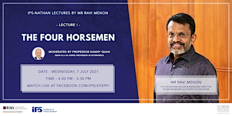 IPS-Nathan Lecture I by Mr Ravi Menon — The Four Horsemen primary image