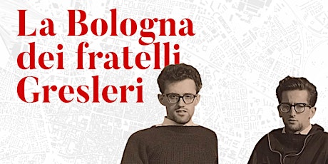 Immagine principale di La Bologna dei fratelli Gresleri | Ex seminario-Rizzoli | Tour h.16.30–18 