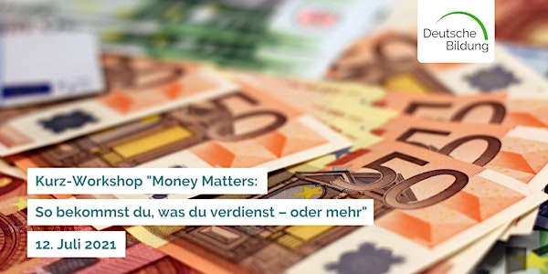 Money Matters: So bekommst du, was du verdienst – oder mehr!