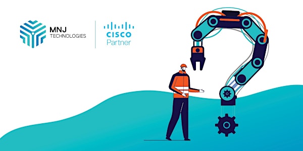 MNJ and Cisco Digital Transformation for Manufacturing