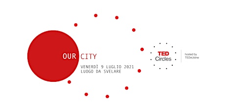 TED Circle luglio 2021: Our city