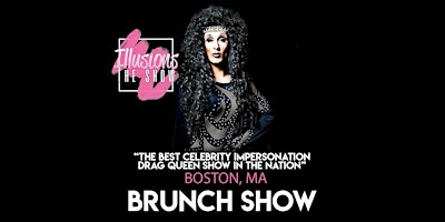 Primaire afbeelding van Illusions The Drag Brunch Boston - Drag Queen Brunch Show - Boston, MA