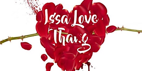 ISSA LOVE THANG tickets