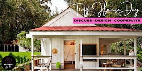 Tiny House Day: Discuss | Design | Cooperate