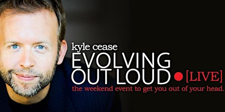 Evolving Out Loud with Kyle Cease - August 2015 primary image