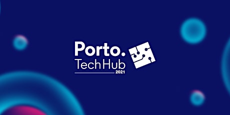 Porto Tech Hub Conference 2021