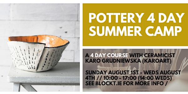 Pottery 4 Day Summer Camp with KaroArt  @ BLOCK T