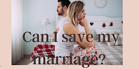 Can I save my marriage or is it over ?