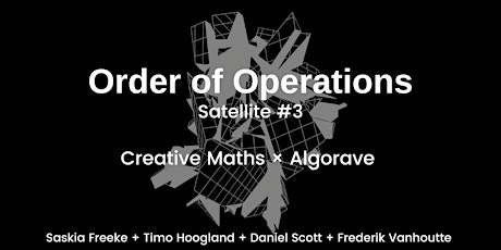 Primaire afbeelding van Order of Operations Satellite #3 : Creative Maths × Algorave