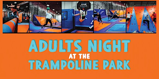 Immagine principale di Adults Night at the Trampoline Park | 21+ Only | Jump Then Enjoy a Beer! 