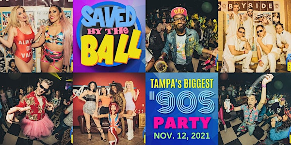 Saved By The Ball 2021: Tampa's BIGGEST '90s Party!