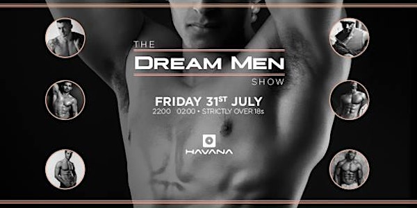 THE DREAM MEN SHOW - BRITAIN'S BEST MALE STRIP ACT - HAVANA, JERSEY