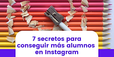 7 secretos para conseguir más alumnos en Instagram