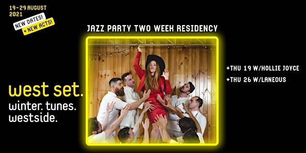 WEST SET 2021 Presents :: Jazz Party Residency w/ Hollie Joyce