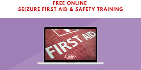 Seizure First Aid and Safety Training