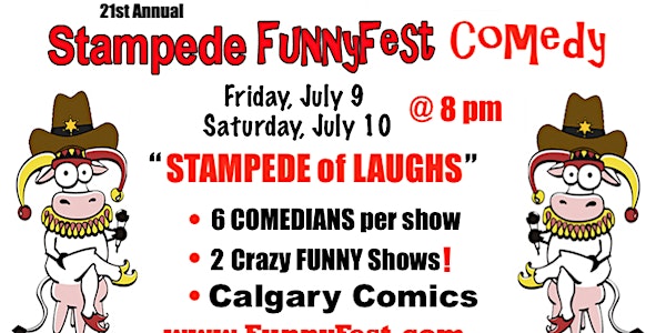 STAMPEDE of LAUGHS - July 9 to 10 - 21st Annual FunnyFest COMEDY - Calgary