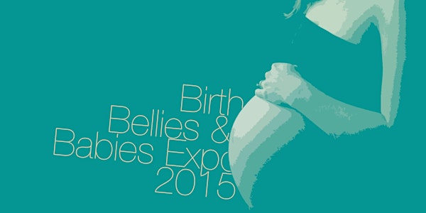 Birth, Bellies and Babies Expo
