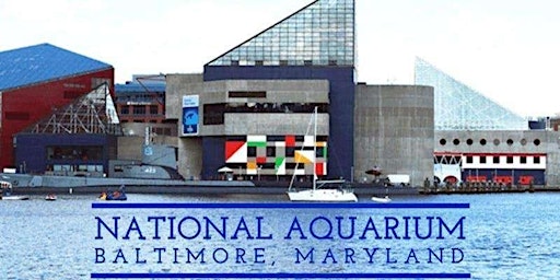 Baltimore Aquarium  and Inner Harbor - Bus Trip - July 16, 2022