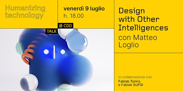 Design with Other Intelligences con Matteo Loglio