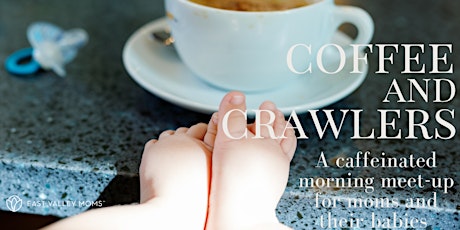 Coffee & Crawlers: a mom and baby/tot meet-up
