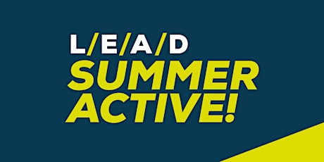 LEAD Summer Active - WEEK 1 (for 11-14 year olds)
