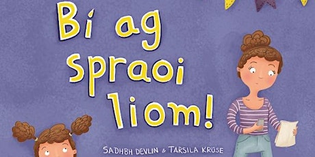 Bí ag Spraoi Liom!" - with Sadhbh Devlin (suitable for 5 to 8 year-olds) primary image