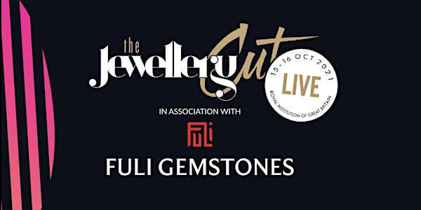 The Jewellery Cut Live in association with Fuli Gemstones 2021