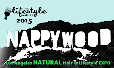 NAPPYWOOD Los Angeles Natural Hair & Lifestlye Expo primary image