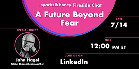 A Future Beyond Fear - a sparks & honey Fireside Chat primary image