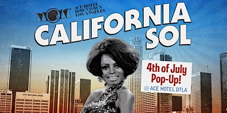 CALIFORNIA SOL - Pop-Up! [7/4 @ Ace Hotel DTLA] primary image