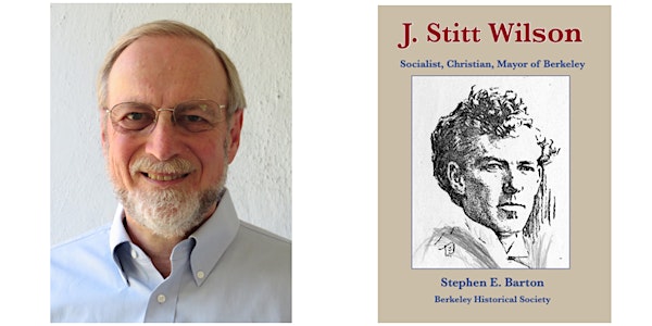 Author Talk on Social Crusader and Berkeley Mayor J. Stitt Wilson