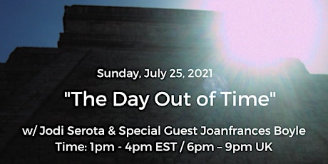"The Day Out Of Time"   with Jodi Serota & Guest Joanfrances Boyle primary image