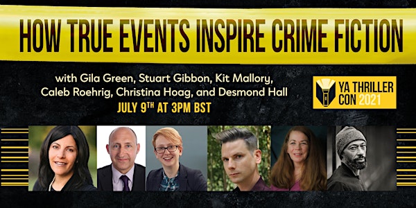 How True Events Inspire Crime Fiction - YA Thriller Con 2021